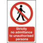 ASEC "Strictly No Admittance To Unauthorised Persons" 400mm X 600mm PVC Self Adhesive Sign - 4052 